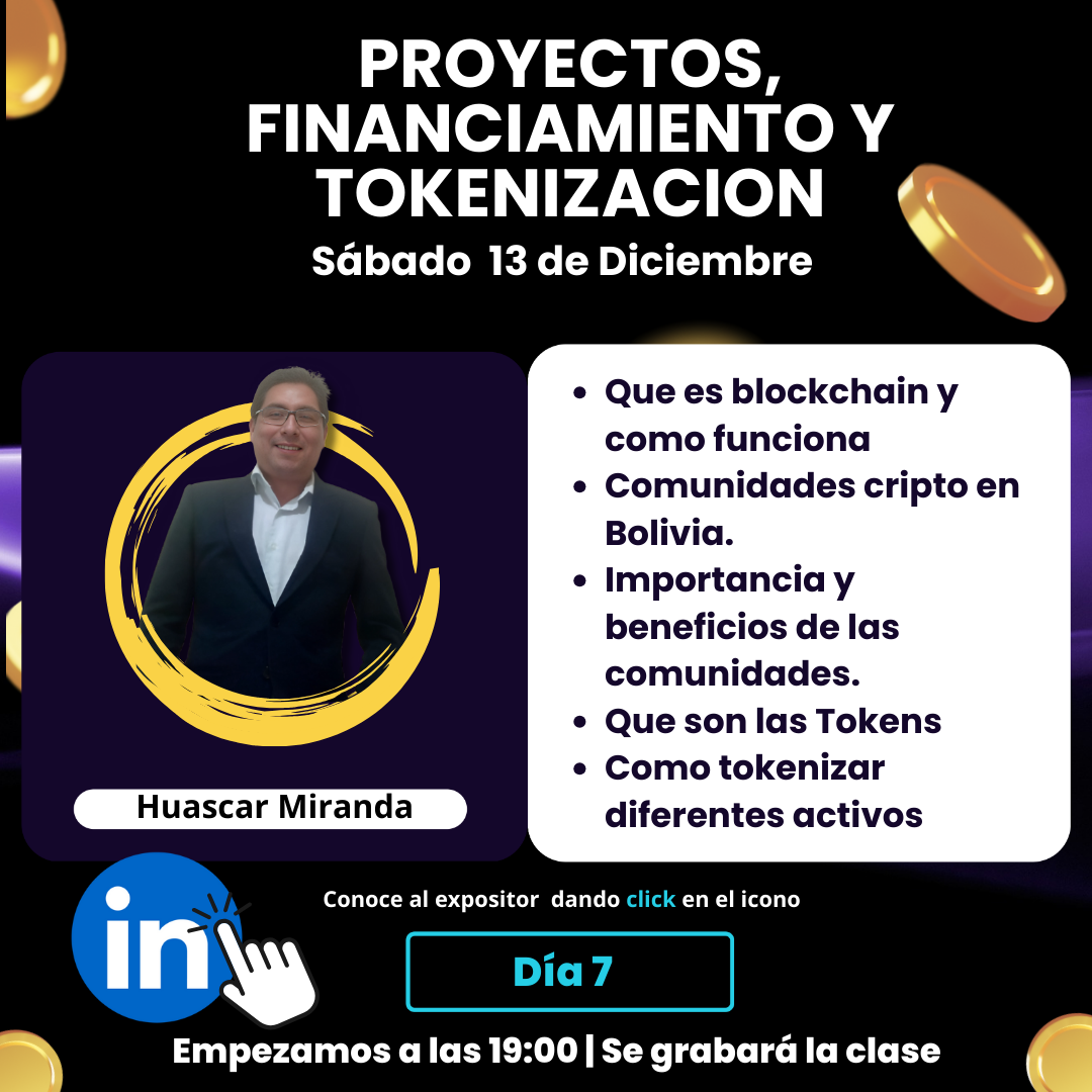 Dia 7: PROYECTOS, FINANCIAMIENTO Y TOKENIZACION